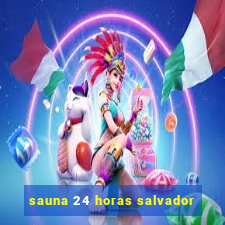 sauna 24 horas salvador